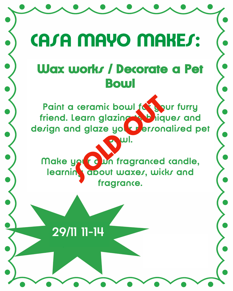 Casa Mayo Mixed Makes: Pamper Your Pet / Candle Making 29/11