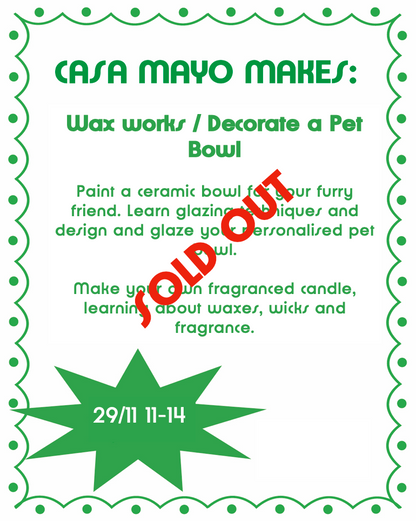 Casa Mayo Mixed Makes: Pamper Your Pet / Candle Making 29/11