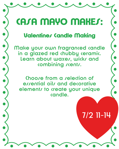 Casa Mayo Mixed Makes: Valentines Candle Making Workshop 7/2
