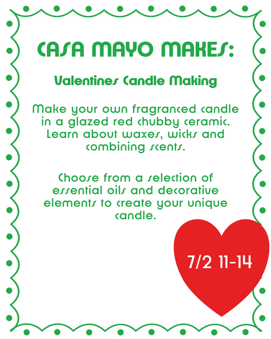Casa Mayo Mixed Makes: Valentines Candle Making Workshop 7/2
